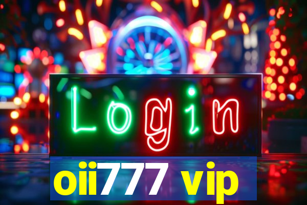 oii777 vip